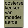 Oosterse keuken van moeder aarde door Kwee Siok Lan