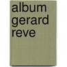 Album gerard reve door Reve