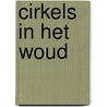 Cirkels in het woud door Dalene Matthee