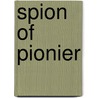 Spion of pionier door Klaas Norel