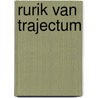 Rurik van trajectum by Hans Baars