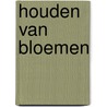 Houden van bloemen by Voskuil