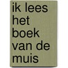 Ik lees het boek van de muis by Franken