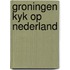 Groningen kyk op nederland
