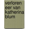 Verloren eer van katherina blum by H. Boll