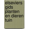 Elseviers gids planten en dieren tuin by Chinery