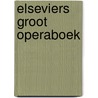 Elseviers groot operaboek door Riemens