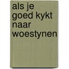 Als je goed kykt naar woestynen by Pitt