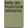 Betty als huisvrouw colorama by Unknown