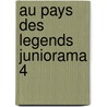 Au pays des legends juniorama 4 door Onbekend