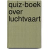 Quiz-boek over luchtvaart door Beal