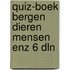 Quiz-boek bergen dieren mensen enz 6 dln