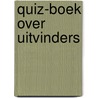 Quiz-boek over uitvinders by Beal