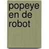 Popeye en de robot door Onbekend