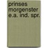 Prinses morgenster e.a. ind. spr.