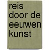 Reis door de eeuwen kunst door Nouwen