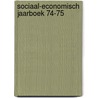 Sociaal-economisch jaarboek 74-75 door Onbekend