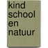 Kind school en natuur
