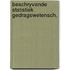 Beschryvende statistiek gedragswetensch.
