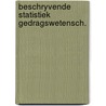 Beschryvende statistiek gedragswetensch. door Ende