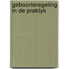 Geboorteregeling in de praktyk by Unknown
