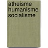 Atheisme humanisme socialisme door Dooren