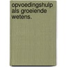 Opvoedingshulp als groeiende wetens. door Langeveld