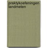 Praktykoefeningen landmeten door Driessche