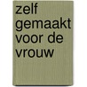 Zelf gemaakt voor de vrouw by Maree