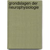 Grondslagen der neurophysiologie by Walter
