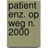 Patient enz. op weg n. 2000 by Hattinga Verschure