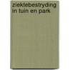 Ziektebestryding in tuin en park by Vliet
