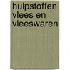 Hulpstoffen vlees en vleeswaren by Piet Moerman