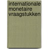 Internationale monetaire vraagstukken door Onbekend