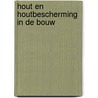 Hout en houtbescherming in de bouw door Loon