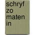 Schryf zo maten in