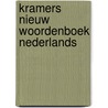 Kramers nieuw woordenboek Nederlands door Piet S. Vermeer