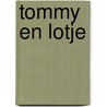 Tommy en lotje door José Vriens