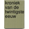 Kroniek van de twintigste eeuw door Maarten Valken