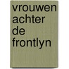 Vrouwen achter de frontlyn door Hans Hellmut Kirst