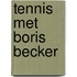 Tennis met boris becker