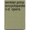 Winkler prins encyclopedie v.d. opera by Paul Korenhof