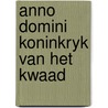 Anno domini koninkryk van het kwaad door Anthony Burgess