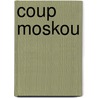 Coup moskou door Robert Moss
