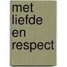 Met liefde en respect by Olaf J. de Landell
