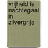 Vrijheid is nachtegaal in zilvergrijs