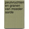 Peulvruchten en granen van moeder aarde door Anneke Donker
