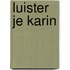 Luister je karin