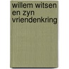 Willem witsen en zyn vriendenkring by Charles Vergeer