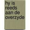 Hy is reeds aan de overzyde door Jeroen Brouwers2